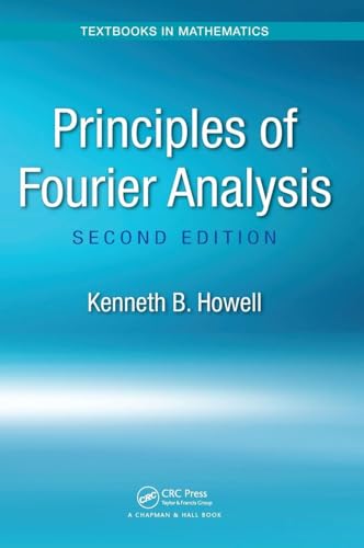 Principles of Fourier Analysis (Textbooks in Mathematics)