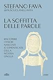 La soffitta delle parole. Riscoprire i tesori nascosti (o dimenticati) della nostra lingua