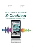 S-Cochlear. Metti a tacere il tuo acufene. Un trattamento...
