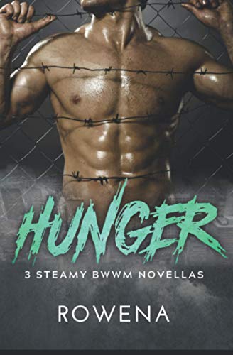 Hunger: 3 Steamy BWWM Novellas (Alpha Second Chances)
