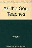 As the Soul Teaches 1890676608 Book Cover