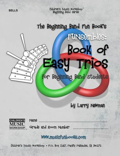  The Beginning Band Fun Book\'s FUNsembles: Book of Easy Trios (Bells): for Beginning Band Students