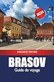  Brasov Guide de voyage 2025: Découvrez les principales destinations de la Roumanie, le château, les sentiers de randonnée, la culture et l\'aventure en Transylvanie
