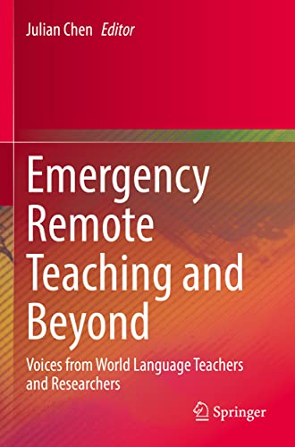 Emergency Remote Teaching and Beyond: Voices from World Language Teachers and Researchers