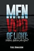 Men Void of Light: Father, Where Are You? 0578293870 Book Cover