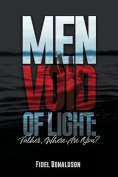 Paperback Men Void of Light: Father, Where Are You? Book