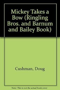 Hardcover Mickey Takes a Bow (Ringling Bros. and Barnum and Bailey Book) Book
