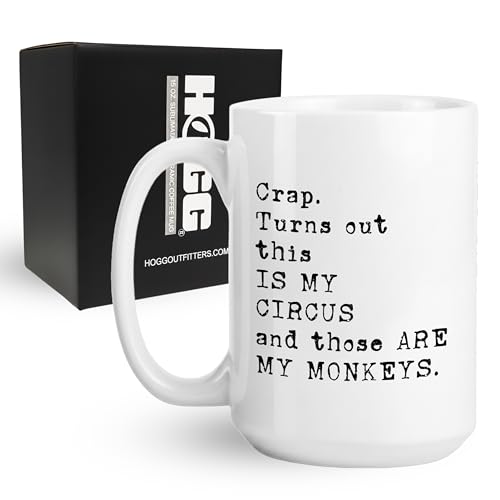 Turns Out This Is My Circus, Turns Out These Are My Monkeys, Funny Coffee Mug, Funny Mugs, Goofy Mothers Day Gifts, Sarcastic Ceramic Coffee Cup, Novelty Gag Gift For Coworker