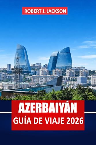 Azerbaiyán Guía de viaje 2026: Explora atracciones y actividades de Bakú, lugares históricos, vistas al mar Caspio, museos, montañas del Cáucaso y excursiones de un día para viajeros primerizos ⭐
