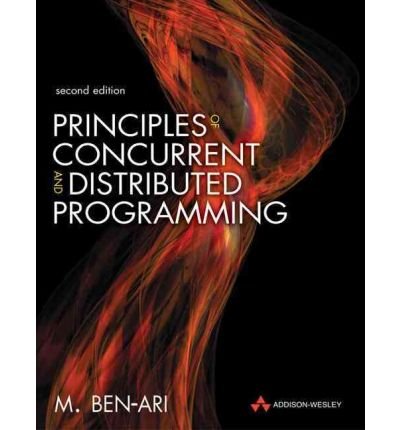 [(Principles of Concurrent and Distributed Programming: Algorithms and Models)] [ By (author) M. Ben-Ari ] [February, 2006]