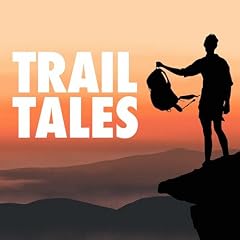 Trail Tales - Thru-Hiking & Backpacking Podcast By Kyle Hates Hiking cover art
