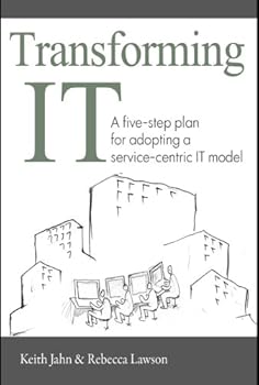 Transforming IT: A Five-Step Plan for Adopting a Service-Centric IT Model