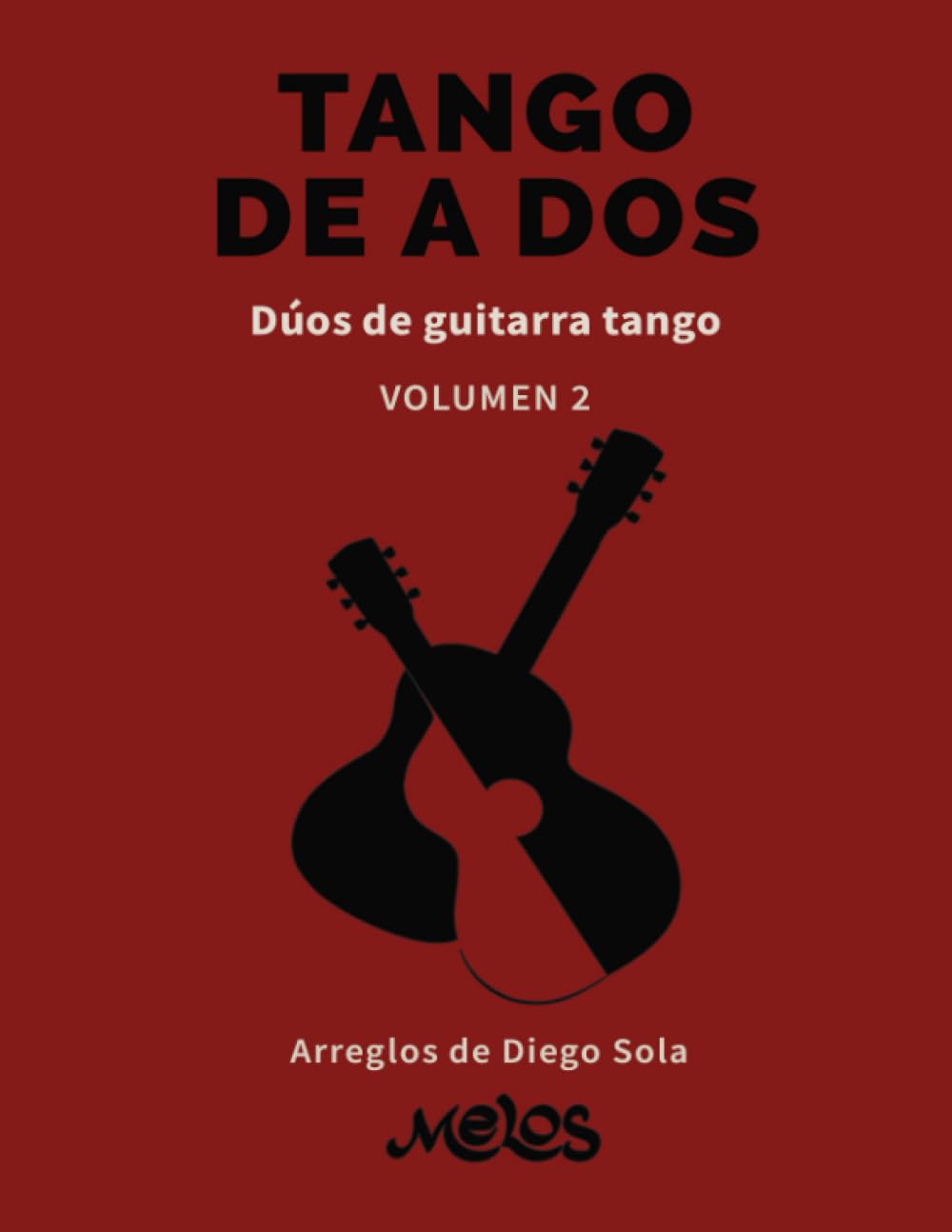 Tango de a dos - Volumen 2: Dúos de guitarra tango