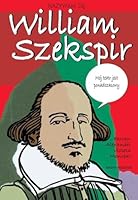 Nazywam sie William Szekspir [My Name is William Shakespeare] 8372782156 Book Cover