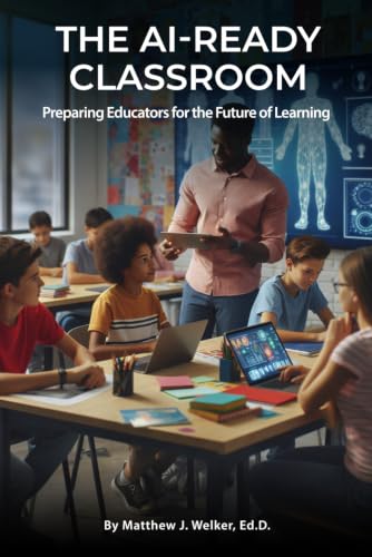 THE AI READY CLASSROOM: Preparing Educators for the Future of Learning