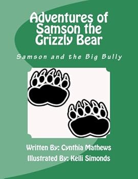 Paperback Adventures of Samson the Grizzly Bear: Samson and the Big Bully Book