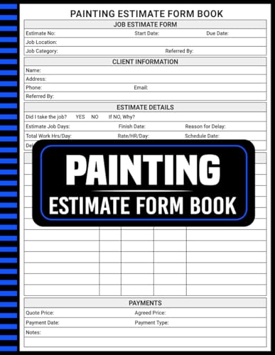 Painting Estimate Form Book: Track Job Costs, Client Details, and Project Plans with Ease, ( 110 Pages, 8,5 x 11 Inches)