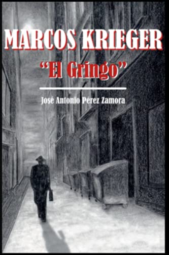 Marcos Krieger "El Gringo" (Spanish Edition)