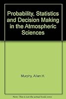 Probability, Statistics, And Decision Making In The Atmospheric Sciences 0367299798 Book Cover