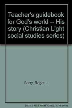 Hardcover Teacher's guidebook for God's world -- His story (Christian Light social studies series) Book