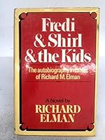 Fredi & Shirl & the kids: The autobiography in fables of Richard M. Elman; a novel, 0684127490 Book Cover