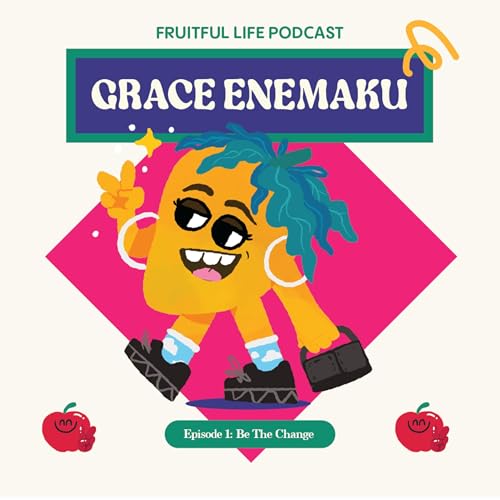 Grace Enemaku: Be the Change Podcast Por  arte de portada