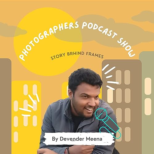 Photographers Podcast Show With Devendermeena cover art