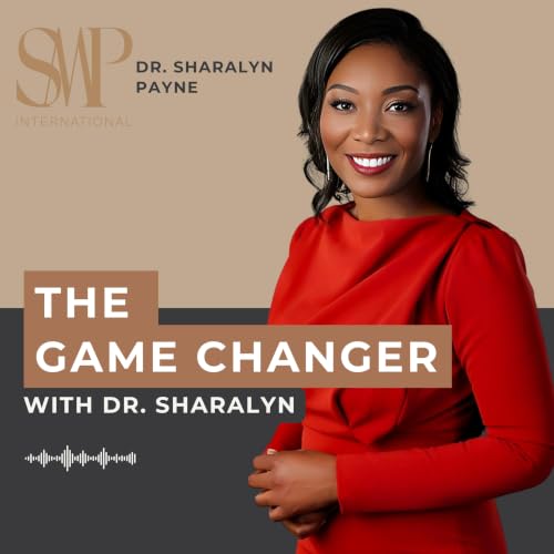 Couverture de The Game Changer With Dr. Sharalyn