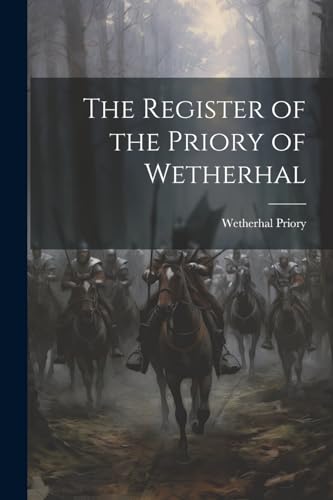 The Register of the Priory of Wetherhal