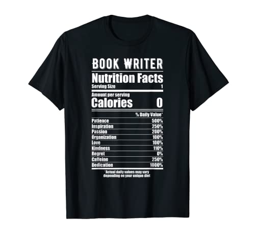 Book Writer Nutrition Facts - Camiseta novedosa Camiseta