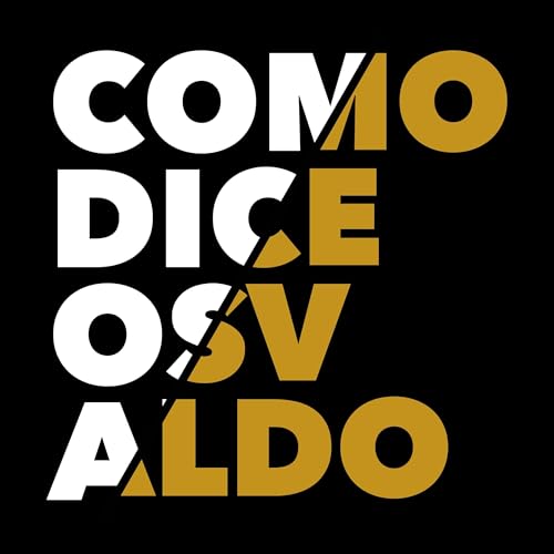 Como Dice Osvaldo Podcast Por Osvaldo Ram&iacute;rez arte de portada