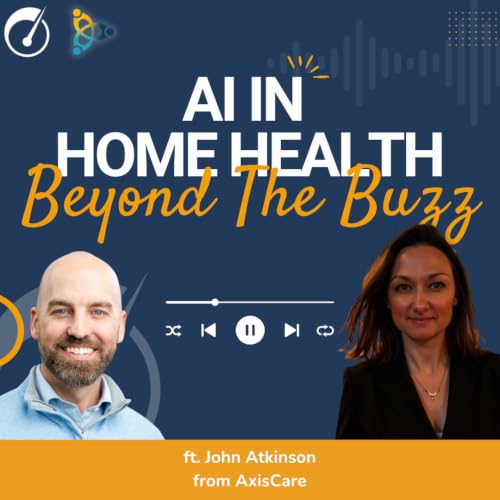 134: AI in Home Health: Beyond the Buzz