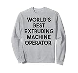 World's Best Extruding Machine Operator