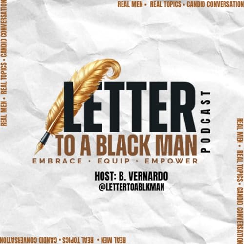 Letter To A Black Man Podcast cover art