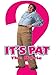 It's Pat