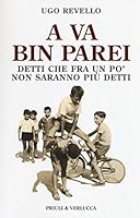 A va bin parei. Detti che fra un po' non saranno più detti 8880688634 Book Cover