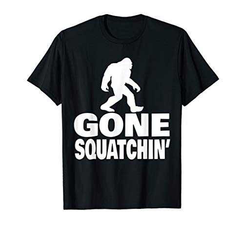 Gone Squatchin' funny Bigfoot Gone Squatchin' T-Shirt