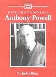Understanding Anthony Powell (Understanding Contemporary British Literature)