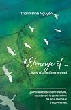 �trange et ...: L'�veil d'une �me en exil