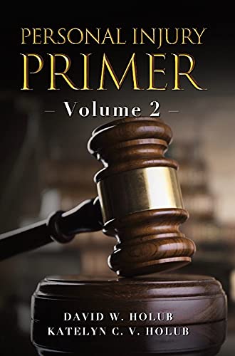 Personal Injury Primer: Volume 2