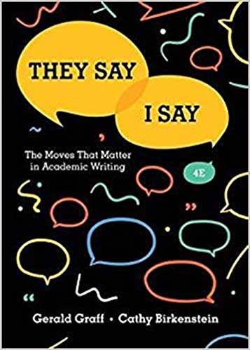 They Say / I Say: The Moves That Matter in Academic Writing 4th Edition      Unknown Binding
