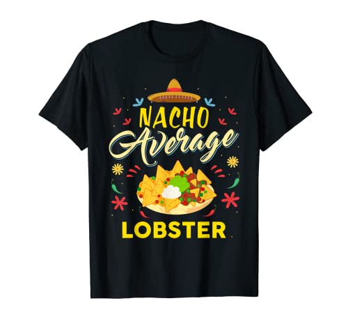 Camiseta Nacho Average LOBSTER LOBSTERS Camiseta