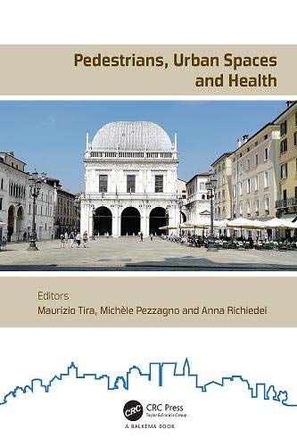 Buy Pedestrians, Urban Spaces and Health: Proceedings of the XXIV International Conference on Living and Walking in Cities — BookShops.in