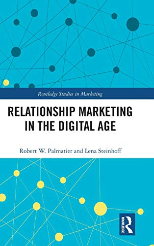 Relationship Marketing in the Digital Age (Routledge Studies in Marketing) Relationship Marketing in the Digital Age (Routledge Studies in Marketing)