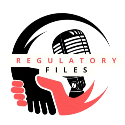 Regulatory Files Podcast Por Alfred Frodes Adetoyese Adedokun & Pheobe Banks arte de portada