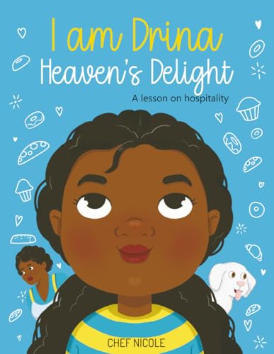 I AM DRINA – HEAVEN'S DELIGHT: A Lesson on Hospitality