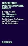 Geschichte der Philosophie Bd. 10: Die Philosophie der Neuzeit 4: Positivismus, Sozialismus und Spiritualismus im 19. Jahrhundert