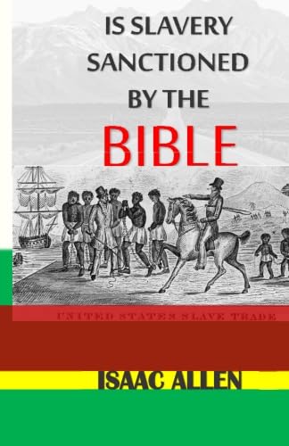 Is Slavery Sanctioned by the Bible 1592327397 Book Cover