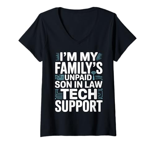 Femme I'm My Family's Unpaid Son in Law Support Tech T-Shirt avec Col en V