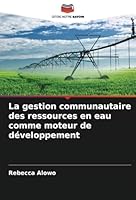La gestion communautaire des ressources en eau comme moteur de développement (French Edition) 6208777887 Book Cover